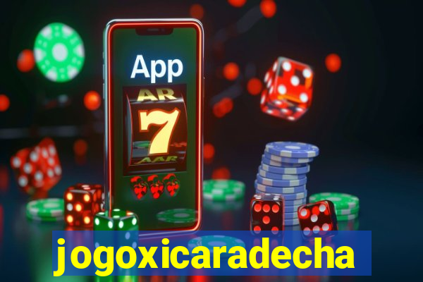jogoxicaradecha