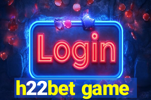 h22bet game