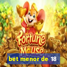 bet menor de 18