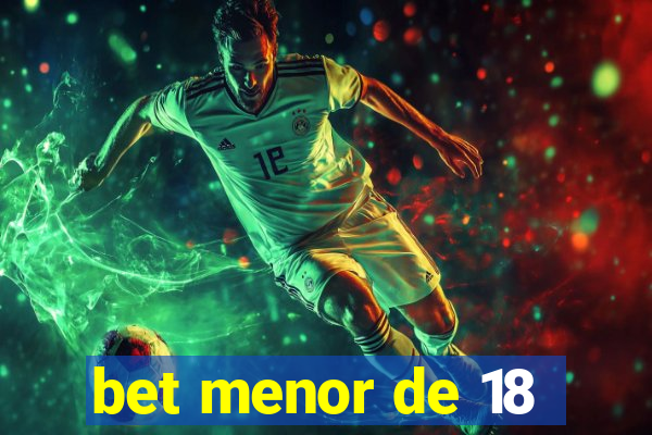bet menor de 18