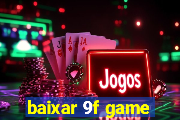 baixar 9f game