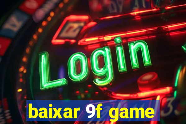 baixar 9f game