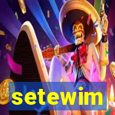 setewim