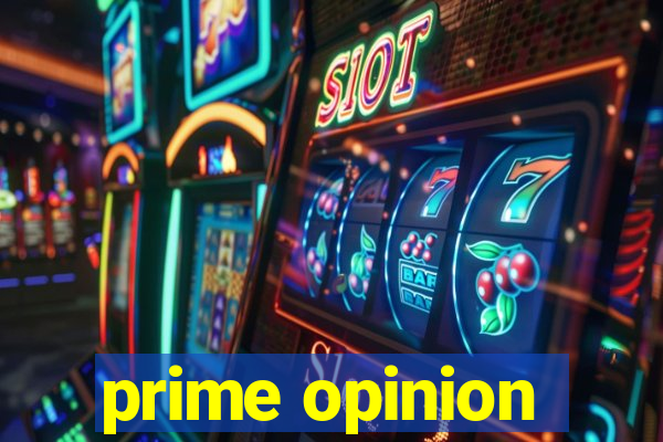 prime opinion