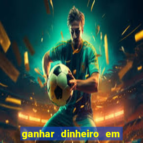 ganhar dinheiro em dolar jogando