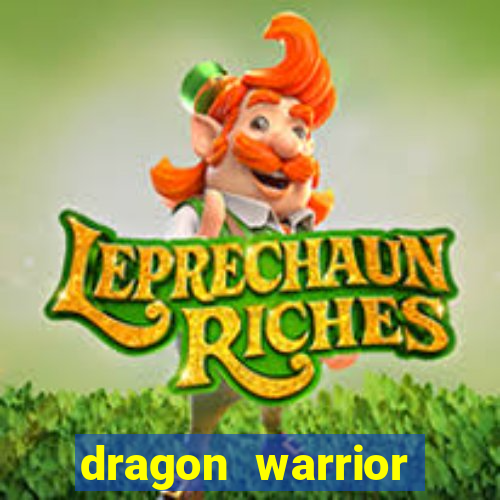 dragon warrior legend champion dinheiro infinito