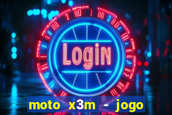 moto x3m - jogo de moto