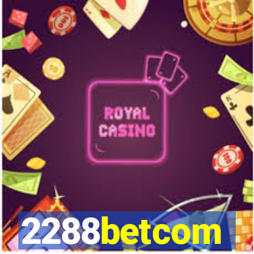2288betcom