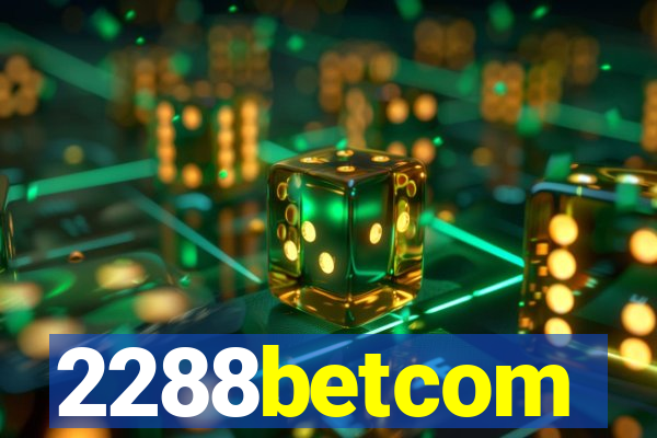 2288betcom