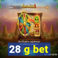 28 g bet