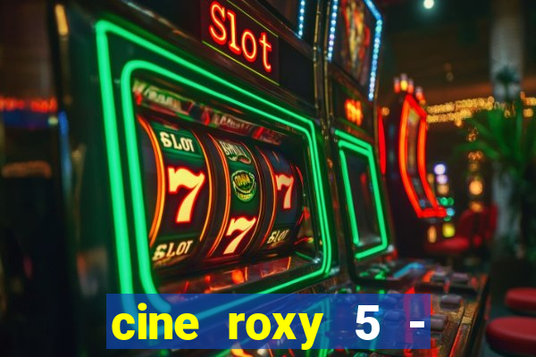 cine roxy 5 - santos santos - sp