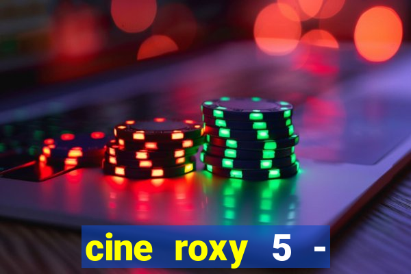 cine roxy 5 - santos santos - sp
