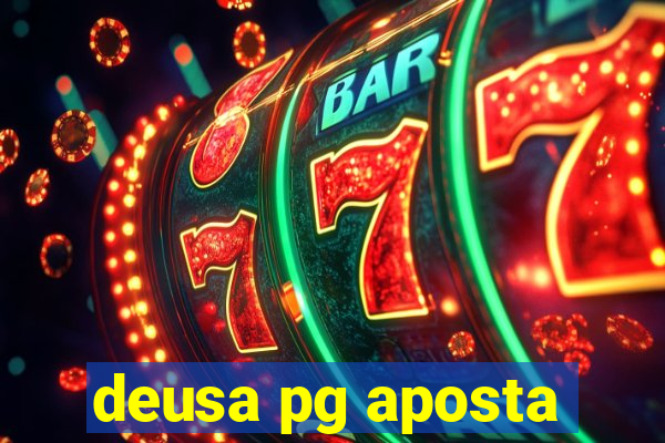 deusa pg aposta