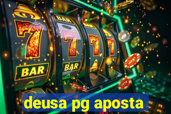 deusa pg aposta