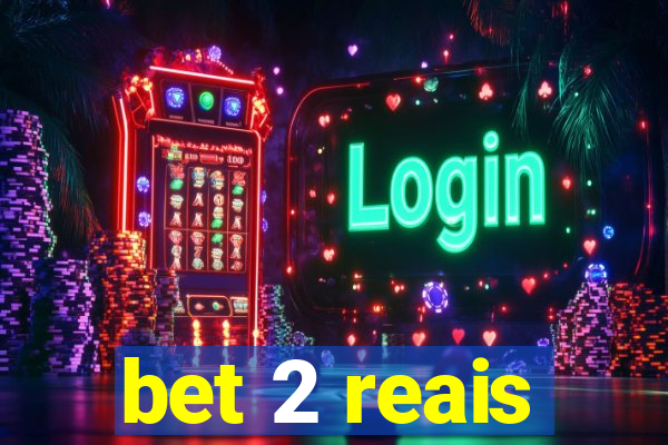 bet 2 reais