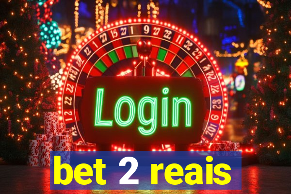 bet 2 reais