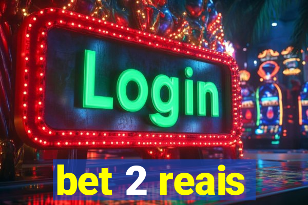 bet 2 reais
