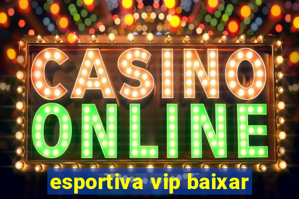 esportiva vip baixar