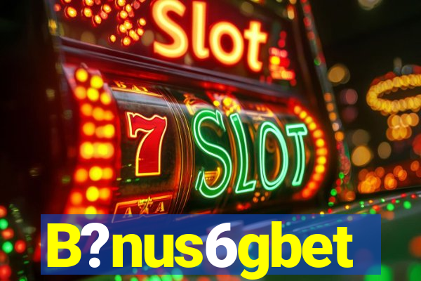 B?nus6gbet