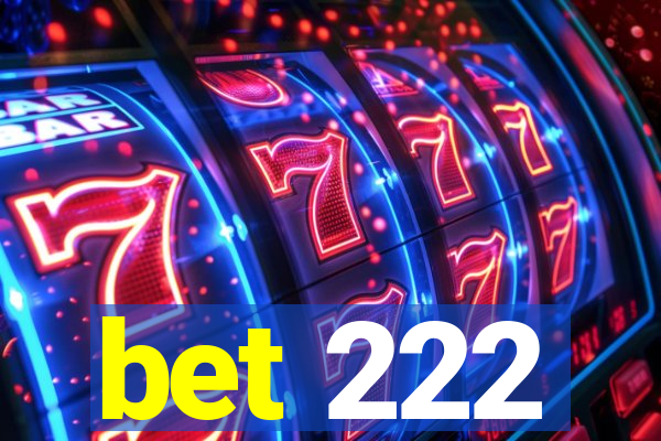 bet 222
