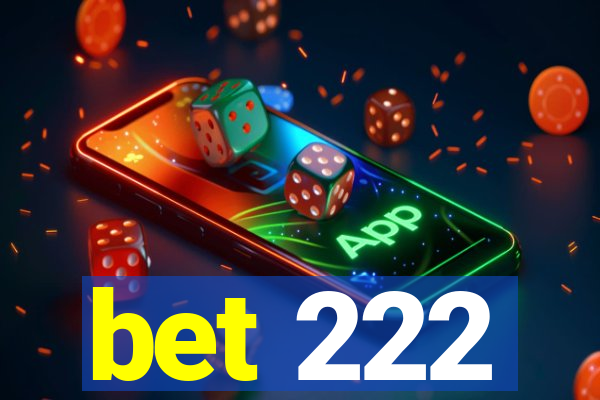 bet 222