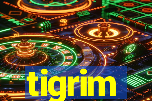 tigrim