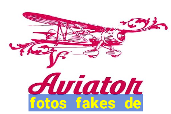 fotos fakes de meninas cacheadas