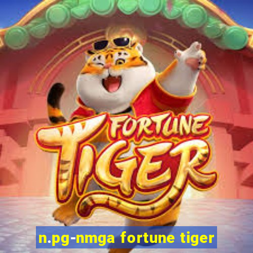 n.pg-nmga fortune tiger