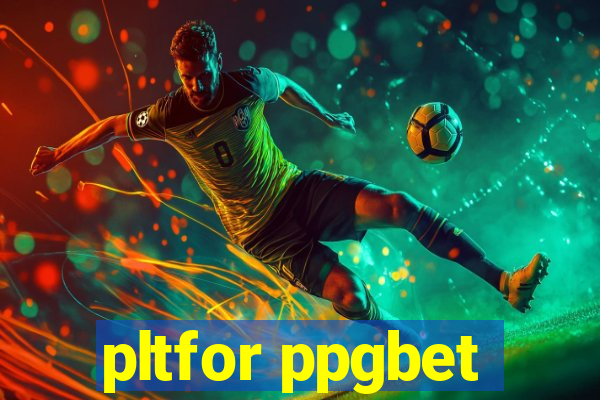 pltfor ppgbet