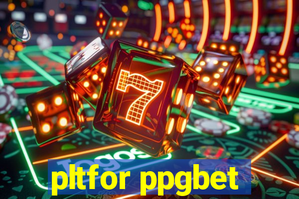pltfor ppgbet