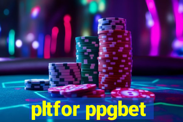 pltfor ppgbet