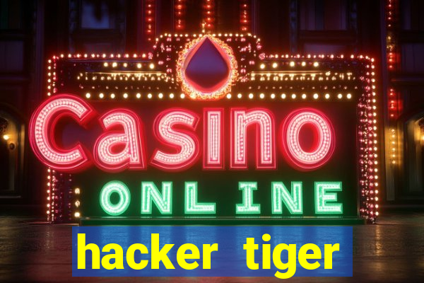 hacker tiger fortune download