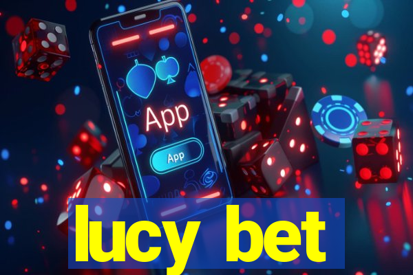 lucy bet