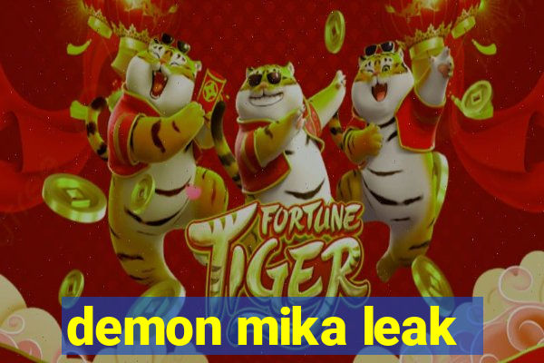 demon mika leak