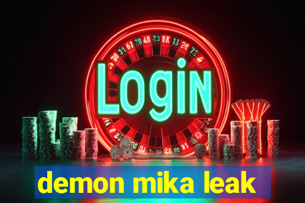 demon mika leak