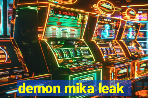 demon mika leak