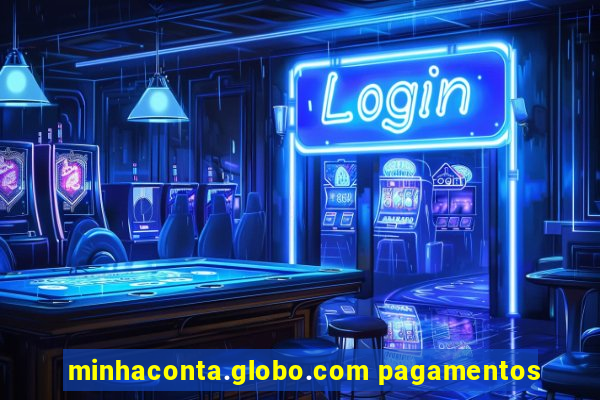 minhaconta.globo.com pagamentos