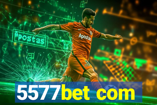 5577bet com