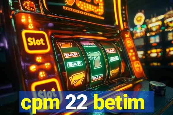 cpm 22 betim