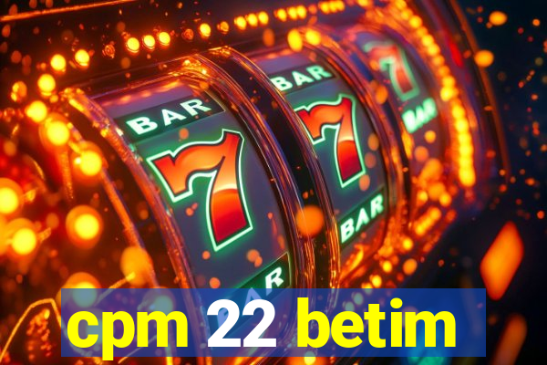 cpm 22 betim