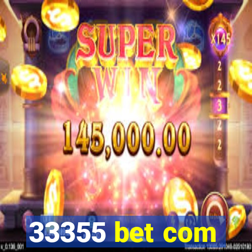 33355 bet com