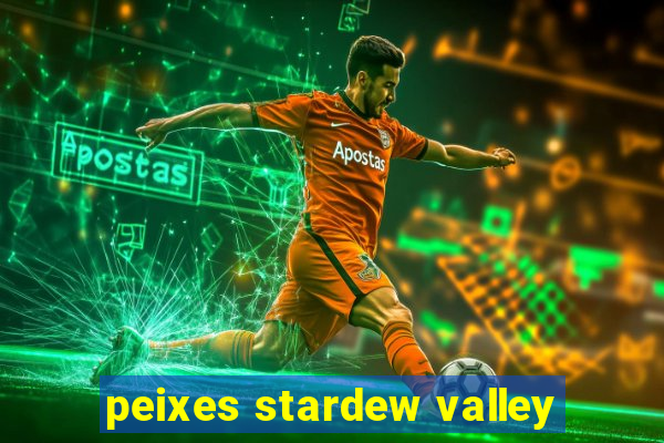 peixes stardew valley