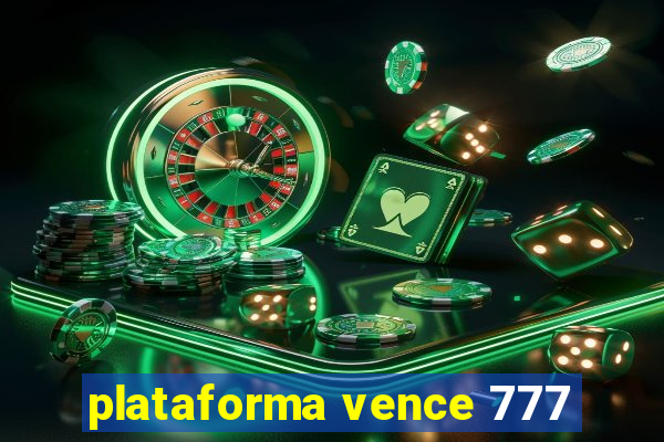 plataforma vence 777