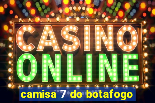 camisa 7 do botafogo