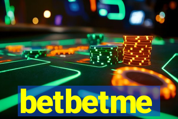 betbetme