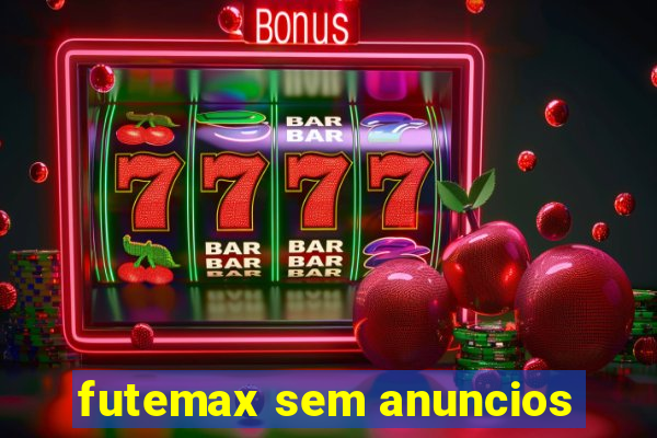 futemax sem anuncios