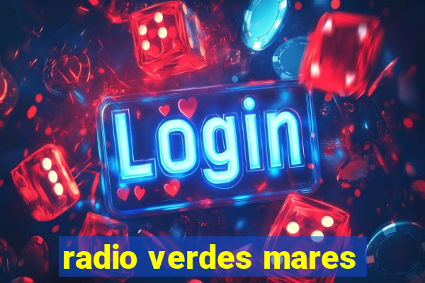 radio verdes mares