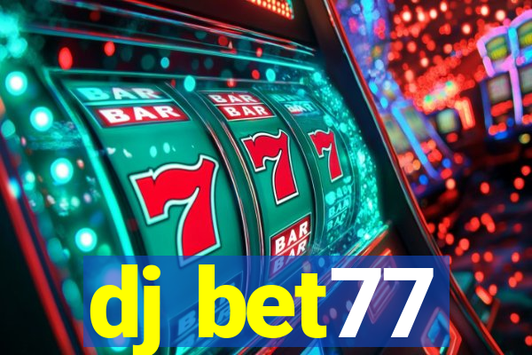 dj bet77