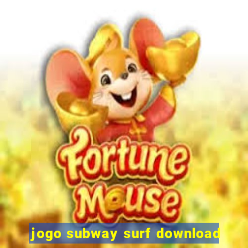 jogo subway surf download