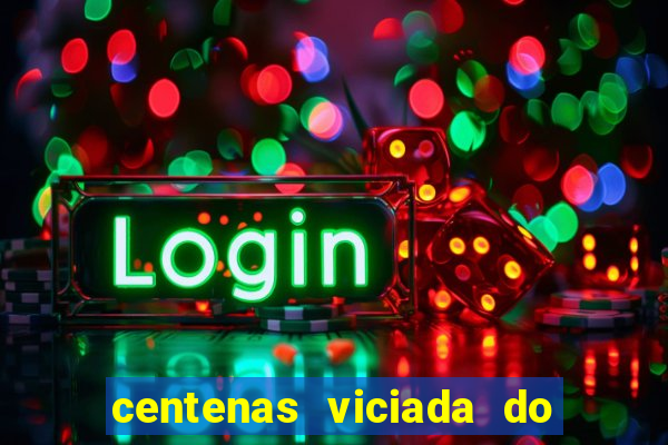 centenas viciada do jogo de bicho 2016